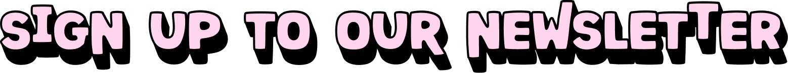 Sign up to our newsletter